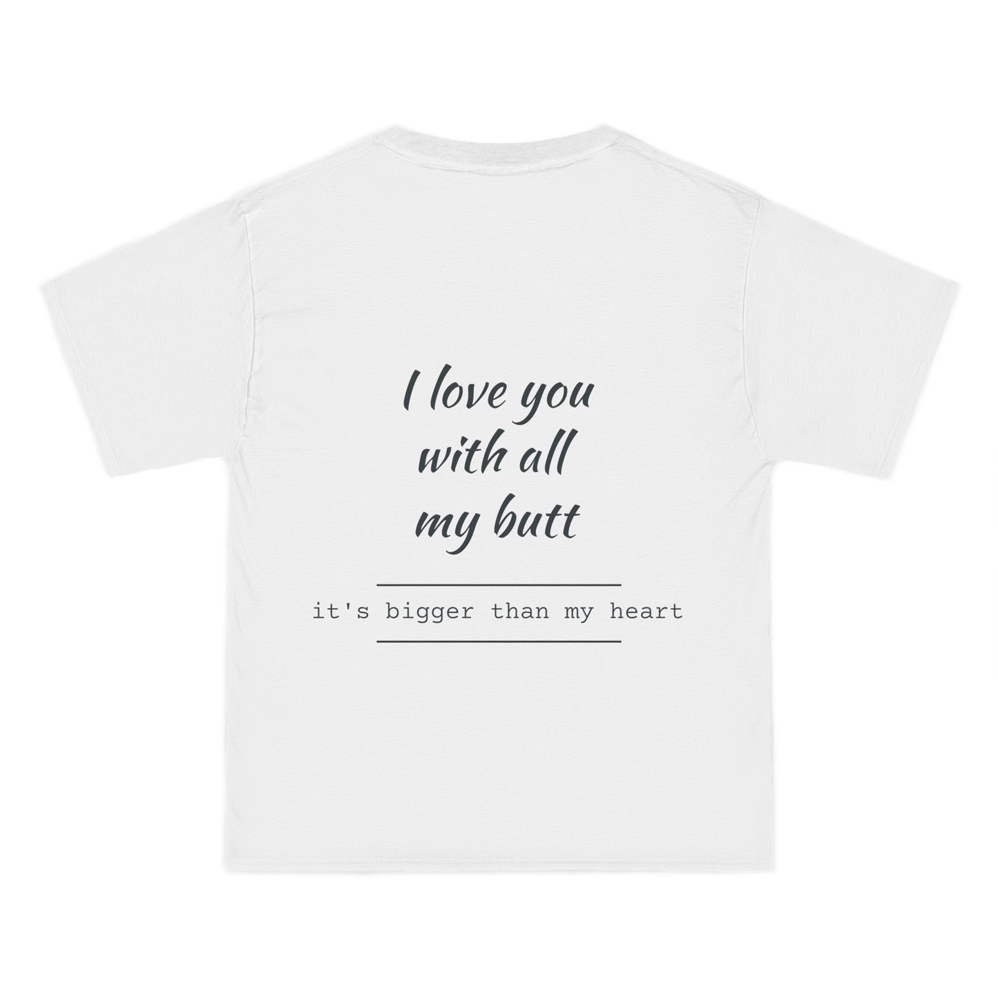 I Love You with All My Butt - Graphic Tee