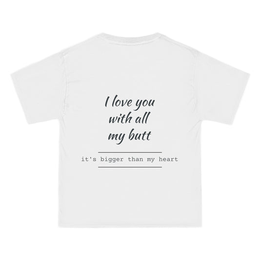 I Love You with All My Butt - Graphic Tee