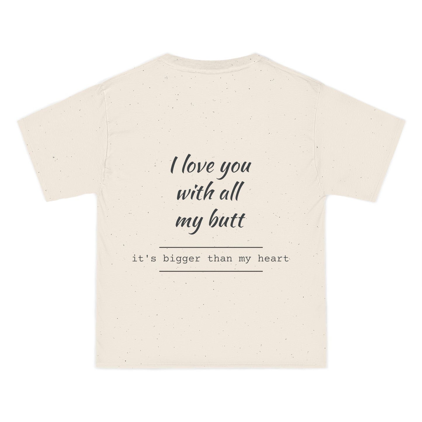 I Love You with All My Butt - Graphic Tee