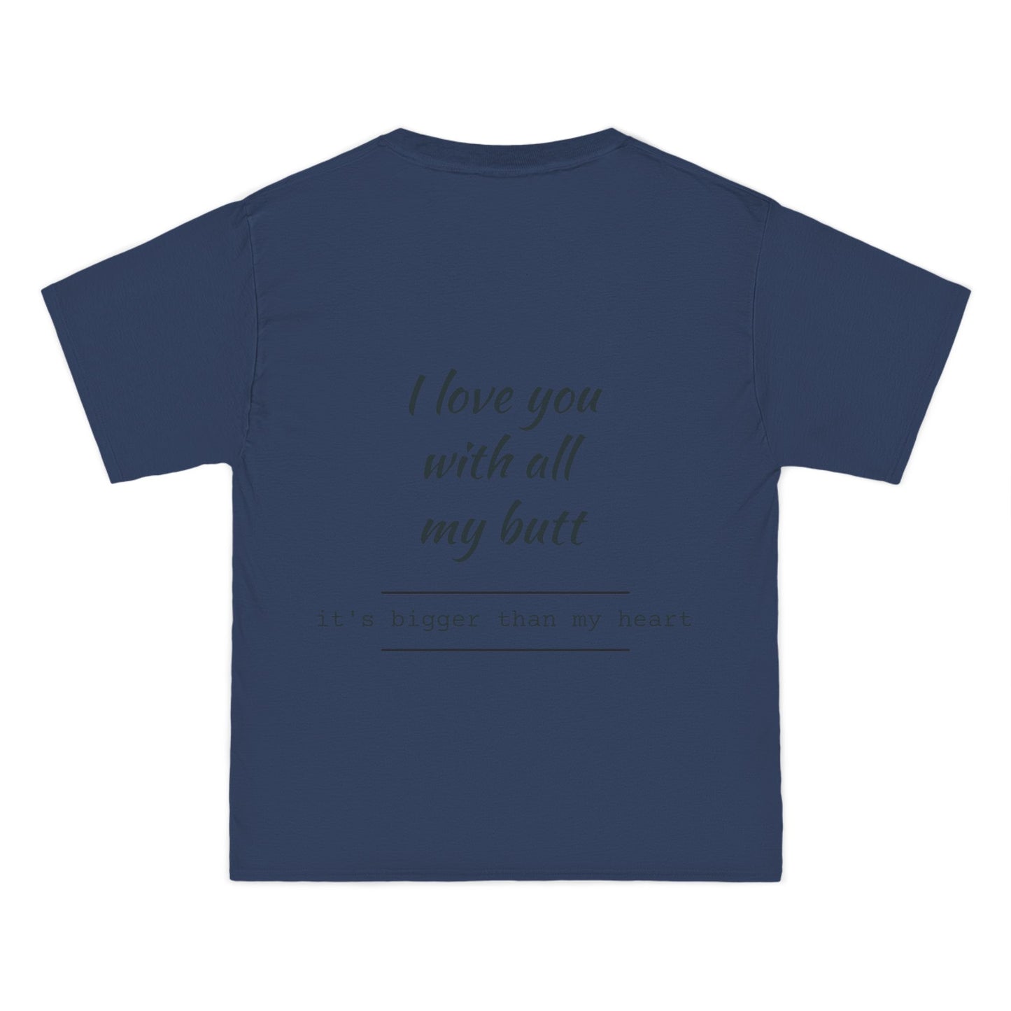 I Love You with All My Butt - Graphic Tee