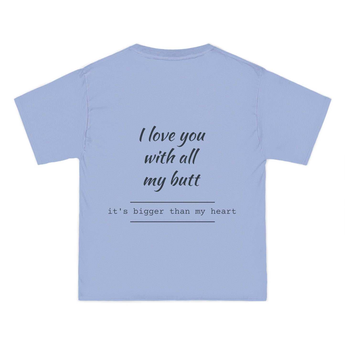 I Love You with All My Butt - Graphic Tee