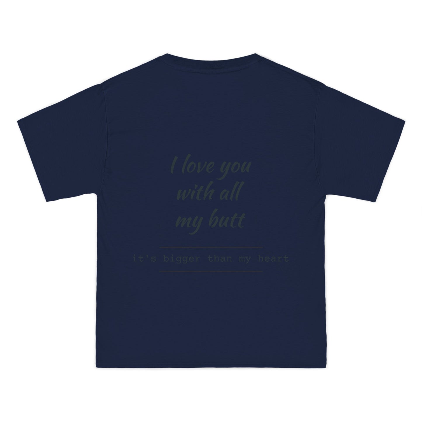 I Love You with All My Butt - Graphic Tee